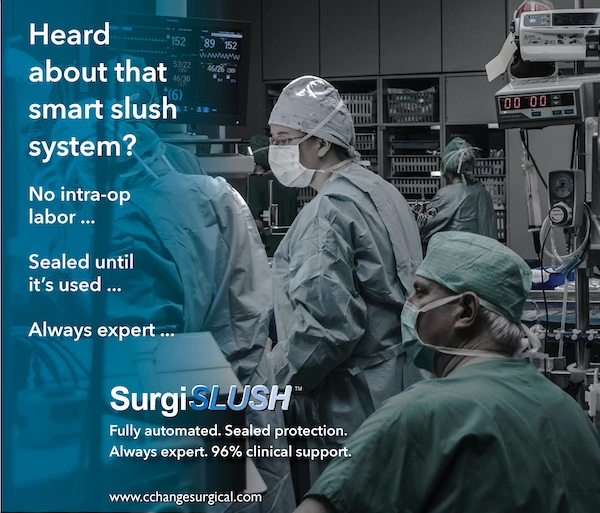 Streamlined efficiency. No distraction during cases. Programs are choosing ready-to-use, expert slush
